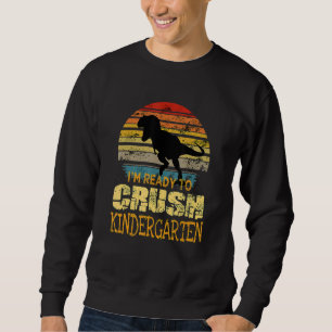 1. Kindergarten Ich bin bereit Dinosau zu zerquets Sweatshirt