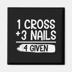 1 Kreuz + 3 Nägel = 4 Gegebenes T-Shirt _ Christli Magnet