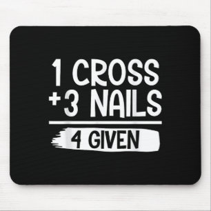 1 Kreuz + 3 Nägel = 4 Gegebenes T-Shirt _ Christli Mousepad