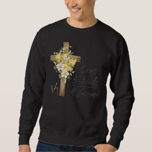1 Kreuz 3 Nägel vergeben Christlich Happy Oaster F Sweatshirt