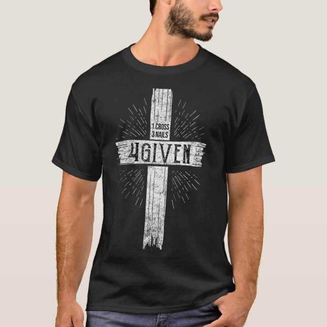 1 Kreuz 3 Nägel vergeben Glaube Christliche Heilig T-Shirt (Vorderseite)