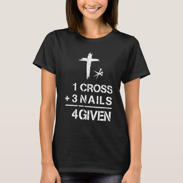 1 Kreuz 3 Nägel Vergebene Christliche Glaubensferi T-Shirt (Vorderseite)