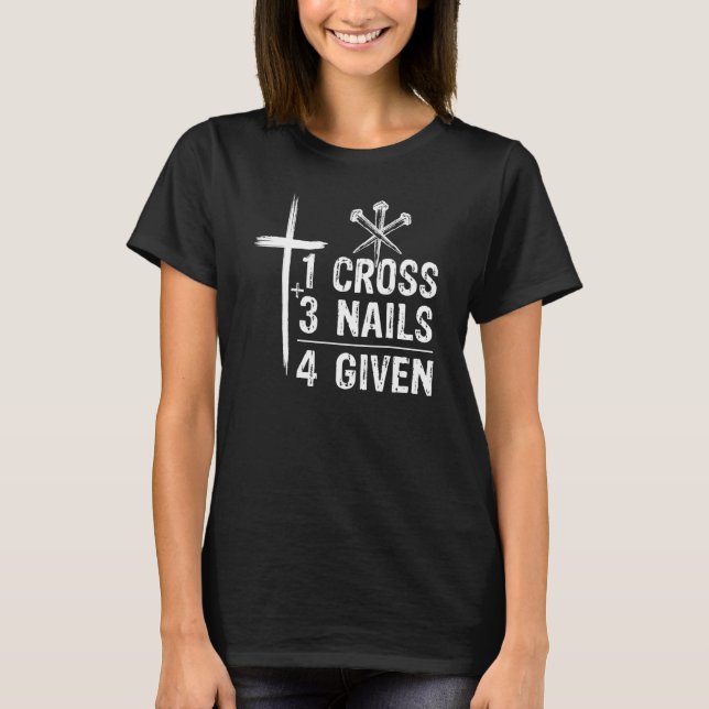 1 Kreuz 3 Nägel zu Christlich Ostern vergeben T-Shirt (Vorderseite)