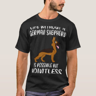 1 Leben ohne einen deutschen Schäferhund ist mögli T-Shirt