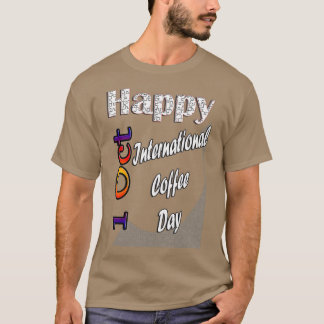 1. Oktober Internationaler Kaffeetag T-Shirt