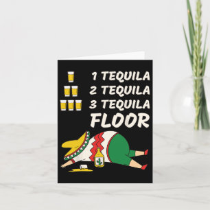 1 Tequila 2 Tequila 3 Tequila Floor - Funny Party Karte
