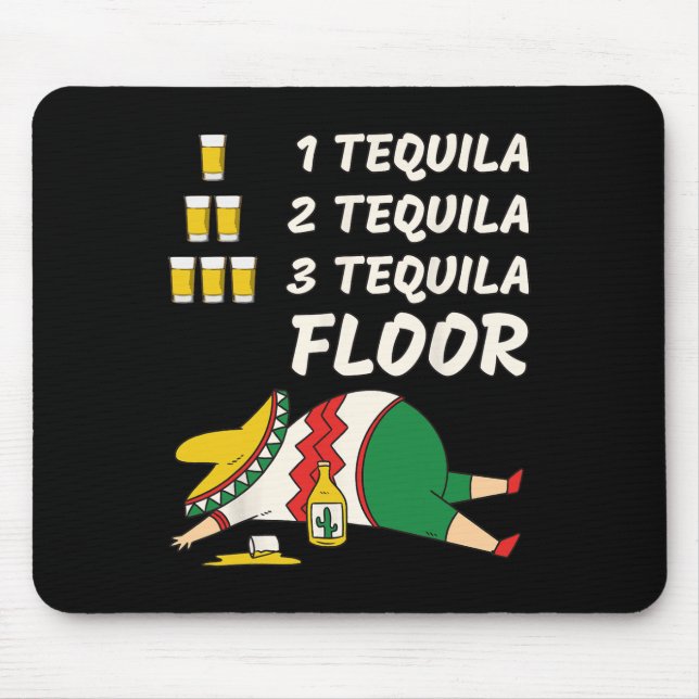 1 Tequila 2 Tequila 3 Tequila Floor - Funny Party Mousepad (Vorne)