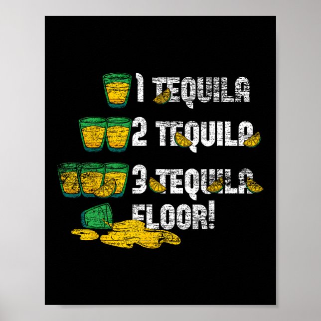 1 Tequila 2 Tequila 3 Tequila Floor Poster (Vorne)