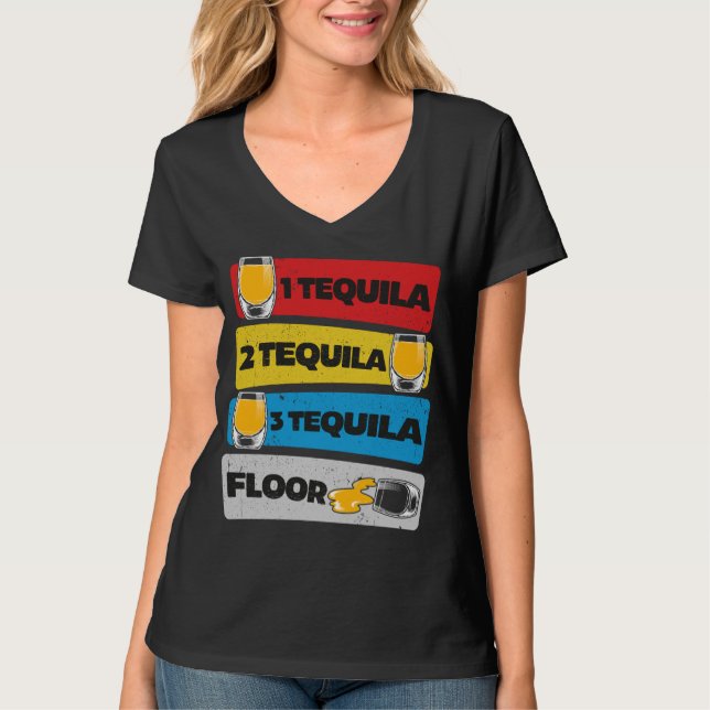 1 Tequila 2 Tequila 3 Tequila Floor T - Shirt (Vorderseite)