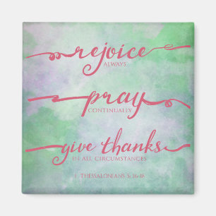 1 Thessalonians 5:16 - 18 Aquarell-Magnet Magnet