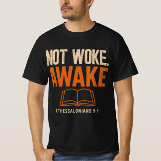 1 Thessalonicher 5:6 Nicht Woke Awake T-Shirt