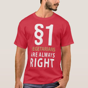 $1 Vegetarier sind immer das Richtige Vegetarische T-Shirt