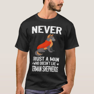 1 Vertraue keinem Mann, der Deutsche Schäferhunde T-Shirt
