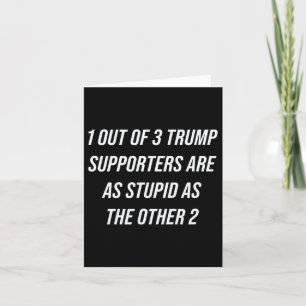 1 von 3 Trump-Unterstützern sind so dumm wie die o Karte