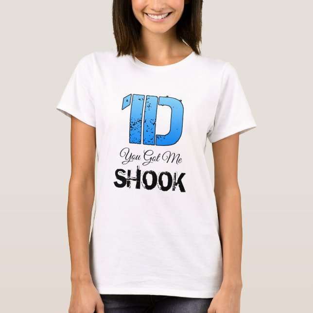 1D Sie haben mir Shook got T-Shirt (Vorderseite)