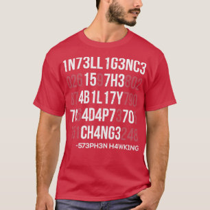 1n73ll1g3nc3 15 7h317b1l70y 4d4p7ch470ng4 T-Shirt