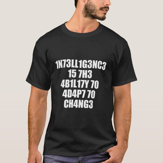 1N73Ll1G3Nc3 15 7H3 4B1L17Y 70 4D4P7 70 Ch4Ng3 T-Shirt (Vorderseite)