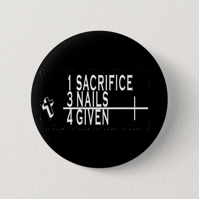 1SACRIFICE + 3 NÄGEL = 4GIVEN CHRISTLICHER JESUS BUTTON (Vorderseite)