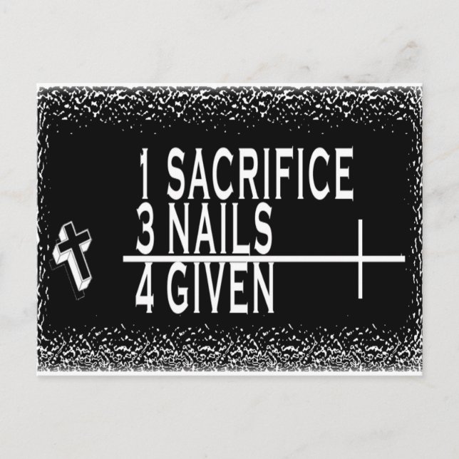 1SACRIFICE + 3 NAILS = 4 GEGEBEN CHRISTLICH JESUS POSTKARTE (Vorderseite)