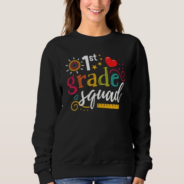 1st First Grade Squad Student Teacher  Back To Sch Sweatshirt (Vorderseite)