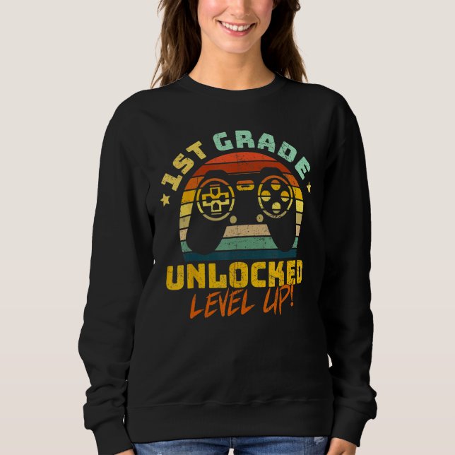 1st First Grade Unlocked Level Up Game Back To Sch Sweatshirt (Vorderseite)