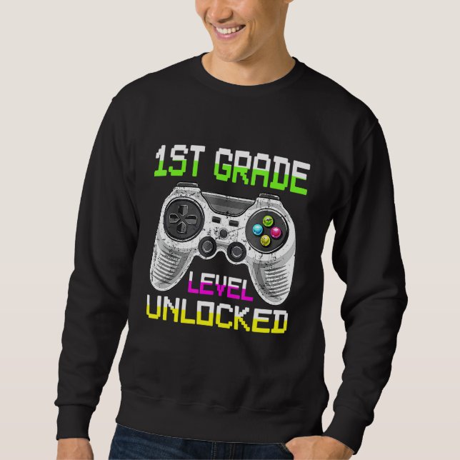 1st Grad Level Unlocked FOR GAMER 1ST DAY OF SCHO Sweatshirt (Vorderseite)