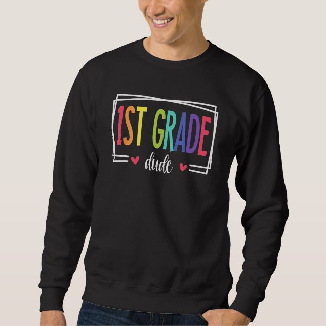 1st Grade Dude First Day Of School Welcome Back To Sweatshirt (Vorderseite)