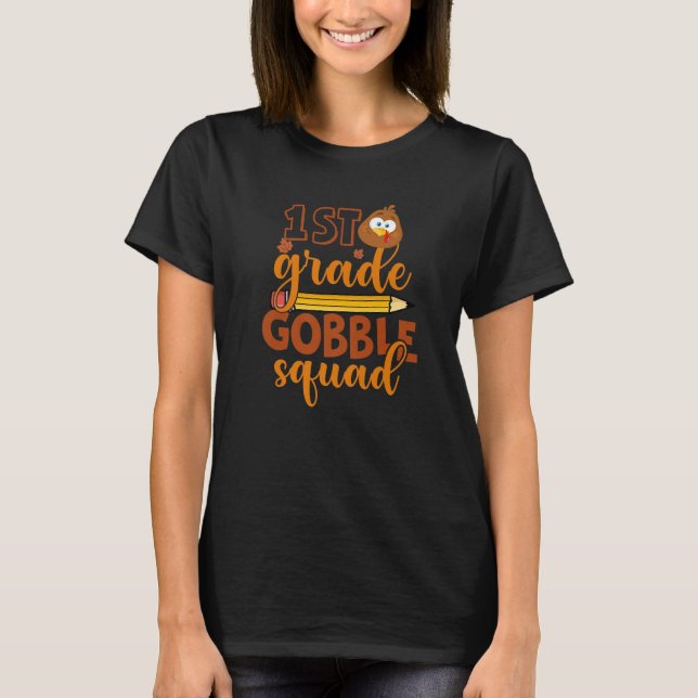 1st Grade Gobble Squad  Turkey Thanksgiving  1 T-Shirt (Vorderseite)