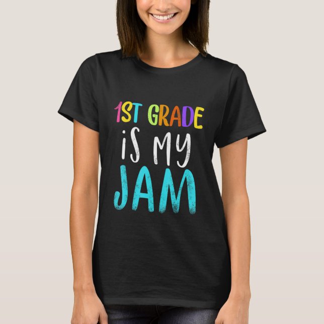 1st grade is my jam teacher 1st grade teacher appr T-Shirt (Vorderseite)