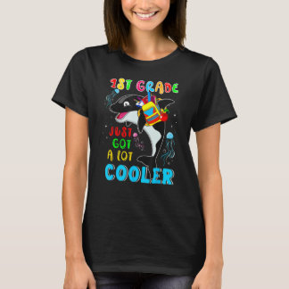1st Grade Just Got A Lot Cooler Cute Orca Wearing  T-Shirt