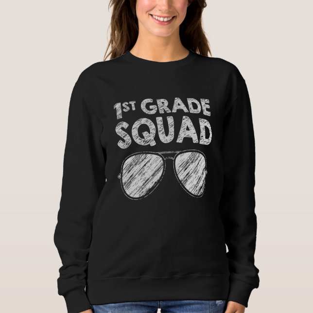 1st Grade Squad Glasses Back To School Teacher Stu Sweatshirt (Vorderseite)