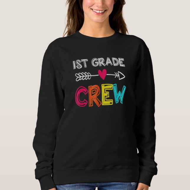 1st Grade Teacher  Back To School 1st Grade Crew K Sweatshirt (Vorderseite)