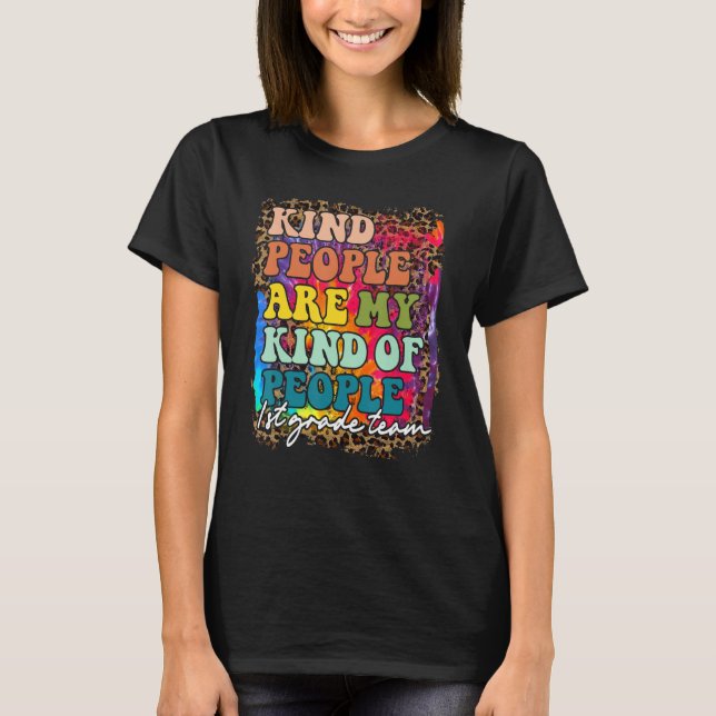 1st Grade Team Leopard Kind People Are My Kind Of  T-Shirt (Vorderseite)