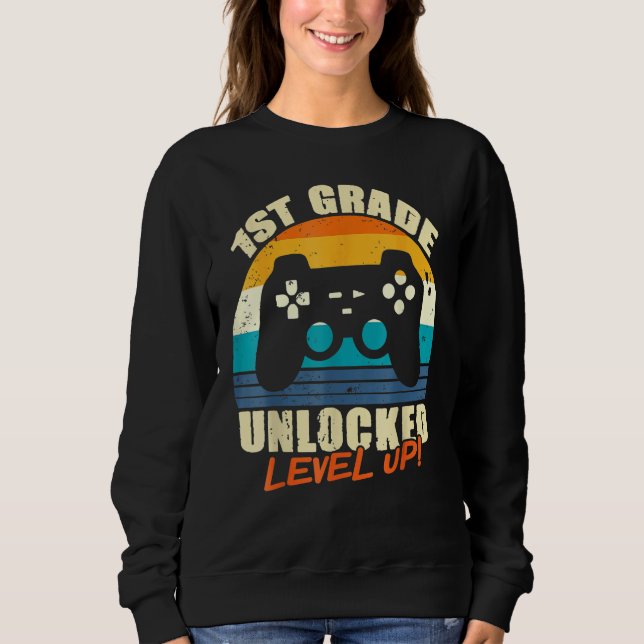1st Grade Unlocked Level Up Gamer Back To School F Sweatshirt (Vorderseite)