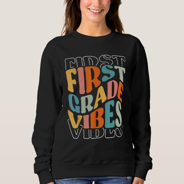 1st Grade Vibes Back To School Hello School Gradua Sweatshirt (Vorderseite)