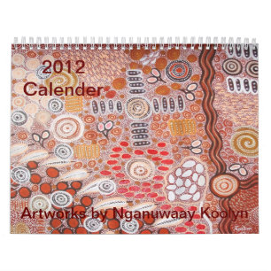 2012 Calender Artworks by Nganuwaay Koolyn Kalender
