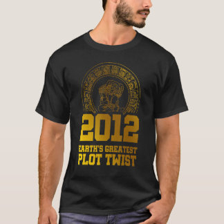 2012 Erde ist die Beste Plot-Drehung Maya-Kalender T-Shirt