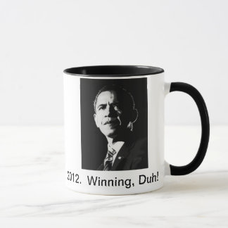 2012.  Obama, gewinnend, Duh!  Kaffee-Tasse Tasse
