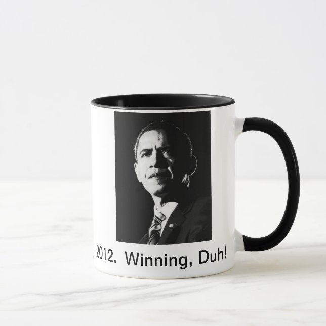 2012.  Obama, gewinnend, Duh!  Kaffee-Tasse Tasse (Rechts)