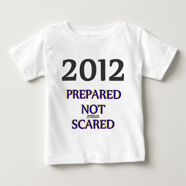 2012 ohne Angst vorbereitet Baby T-shirt (Vorderseite)
