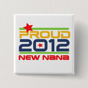 2012 stolze Nanat-shirts und -geschenke Button