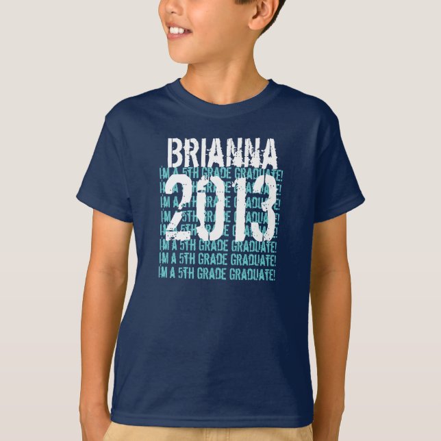 2013 5. Graduate or any Year or Grade T-Shirt (Vorderseite)