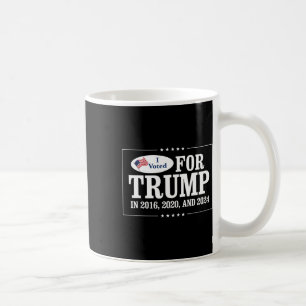 2016, 2020 und 2024 für Trump gestimmt Kaffeetasse