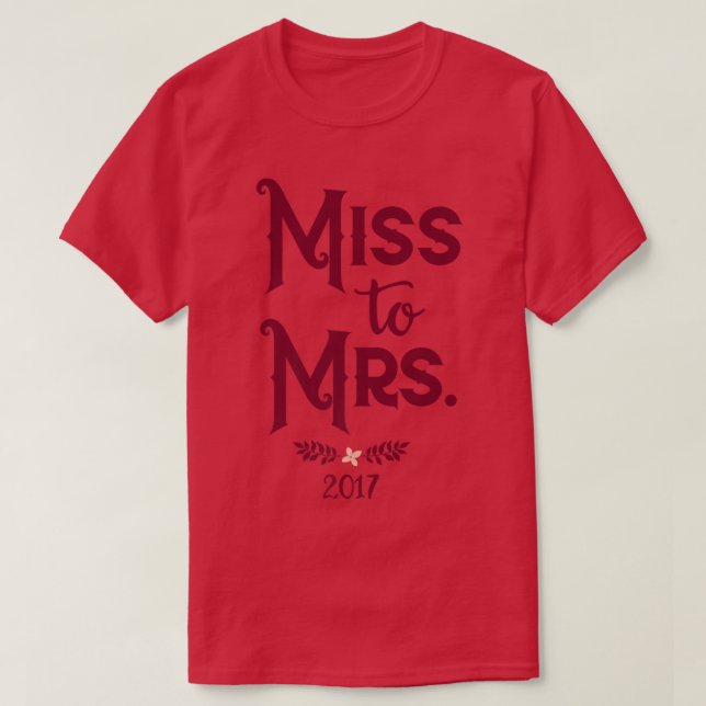 2017 Bride From Miss to Mrs Brautparty Light s T-Shirt (Design vorne)