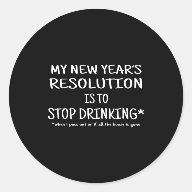 2018 Resolution Stop Drinking Funny New Year's Eve Runder Aufkleber (Vorderseite)