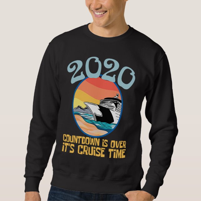 2020 Countdown Über Kreuzfahrt Zeit Segelboot Sweatshirt (Vorderseite)