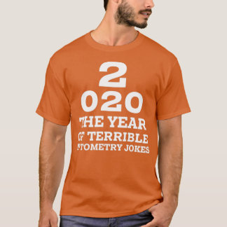 2020 ein neues Jahr der schlechten Optometrie Joke T-Shirt
