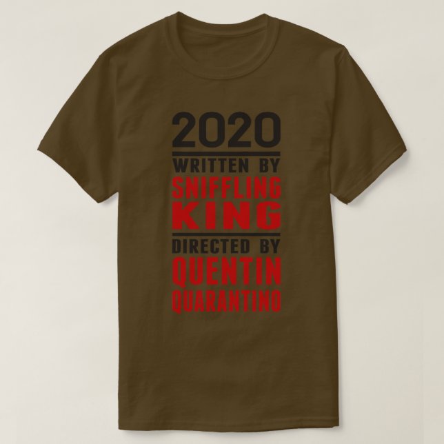 2020 Geschrieben von Sniffling King, Regie: Quenti T-Shirt (Design vorne)