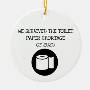 2020 haben wir den Mangel an Toilettenpapier überl Keramik Ornament