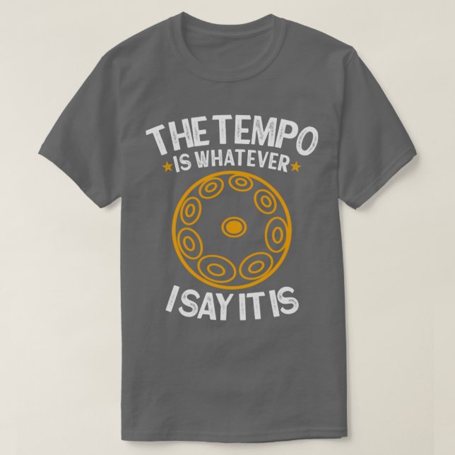 2020 handpan Das Tempo ist, was ich sage Es macht  T-Shirt (Design vorne)